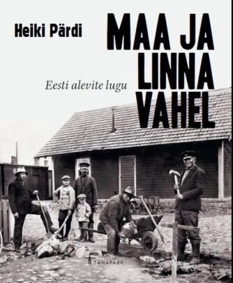 Maa ja linna vahel. Eesti alevite lugu