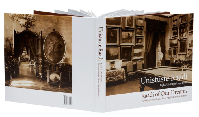 Raadi of Our Dreams. The Liphart Family and Their Art Collection in Estonia