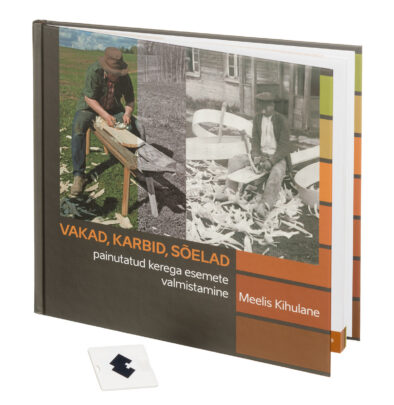 Vakad, karbid, sõelad. Painutatud kerega esemete valmistamine