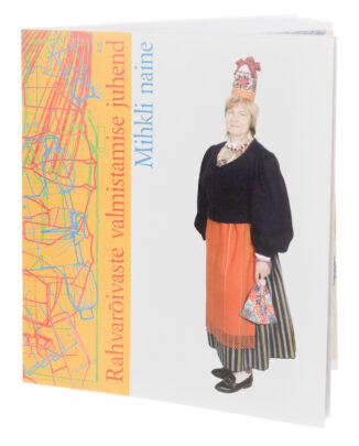 Rahvarõivaste valmistamise juhend. Mihkli naine