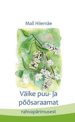 Väike puu- ja põõsaraamat rahvapärimusest