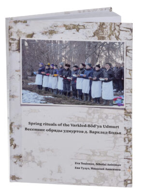 Spring rituals of the Varkled- Böd´ya Udmurt